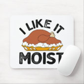 Ik vind het een vochtige Thanksgiving Muismat (Met muis)