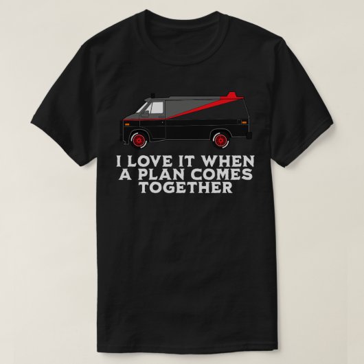 Ik vind het geweldig als een plan samenkomt t-shirt (Design voorkant)