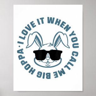 Ik vind het geweldig als je me Big Hoppa Bunny Sun Poster