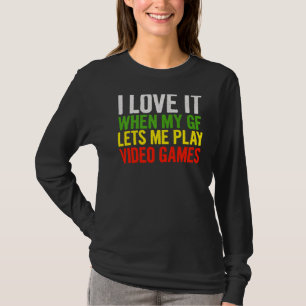 Ik vind het geweldig als mijn GF me videogames quo T-shirt