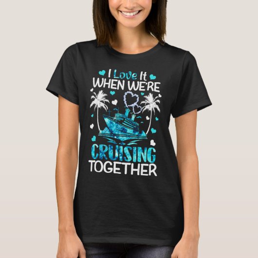 Ik vind het geweldig als we samen Mannen vrouwen c T-shirt (Voorkant)