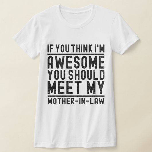Ik vind het Geweldige dat je mijn moeder citaat mo T-shirt (Laagn)