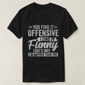 Ik vind het grappig Sarcasische Quote T-shirt