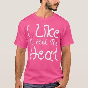 Ik vind het heerlijk om de hitte pittige food love t-shirt