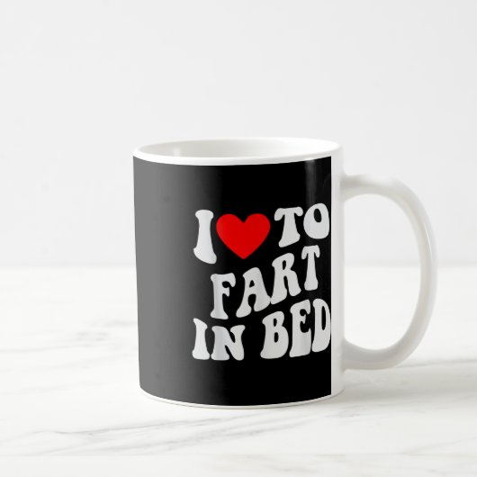Ik vind het heerlijk om in bed te scheten koffiemok (Rechts)