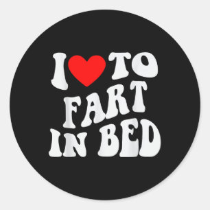Ik vind het heerlijk om in bed te scheten ronde sticker