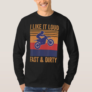Ik vind het leuk als het luid snelle, vieze Motocr T-shirt