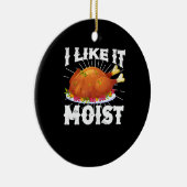 Ik vind het leuk dat het een moistische Thanksgivi Keramisch Ornament (Rechts)