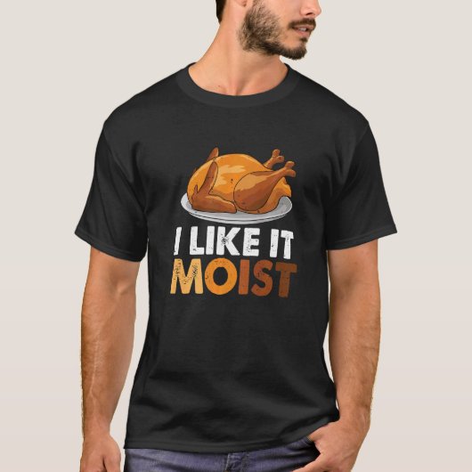 Ik vind het leuk dat het een vochtige Thanksgiving T-shirt (Voorkant)
