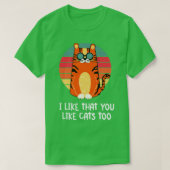 Ik vind het leuk dat je te veel katten hebt... t-shirt (Design voorkant)