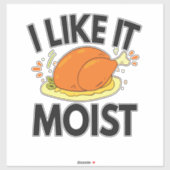 Ik vind het leuk dat Moist Funny Thanksgiving Toas Sticker (Vel)