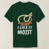 Ik vind het leuk dat Moist Funny Turkey Thanksgivi T-shirt (Design voorkant)