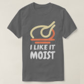 Ik vind het leuk dat Moist Funny Turkey Thanksgivi T-shirt (Design voorkant)