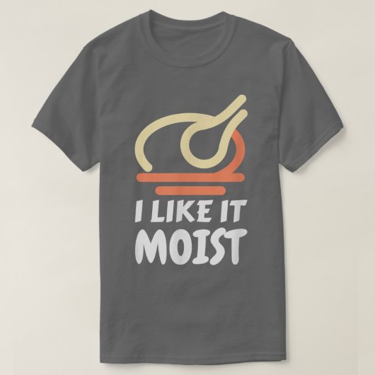 Ik vind het leuk dat Moist Funny Turkey Thanksgivi T-shirt (Design voorkant)