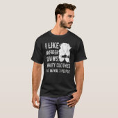 Ik vind het leuk dat Shows van Murder kleren halen T-shirt (Voorkant volledig)