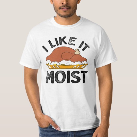 Ik vind het leuk Moist, Turkije Thanksgiving manne T-shirt (Voorkant)