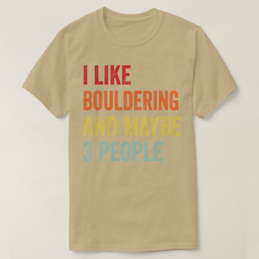 Ik vind het leuk om 3 mensen te boulderen t-shirt (Design voorkant)
