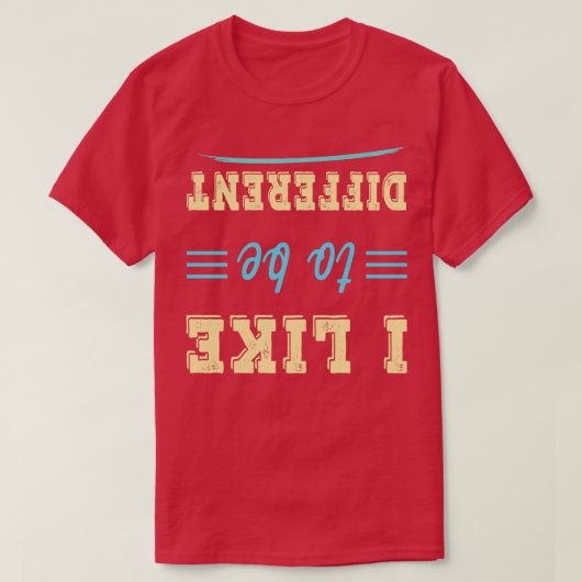 Ik vind het leuk om anders te zijn Funny T T-shirt (Design voorkant)