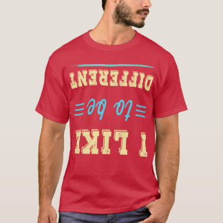 Ik vind het leuk om anders te zijn Funny T T-shirt