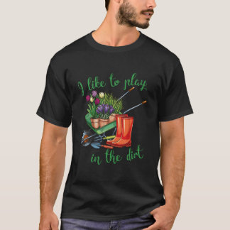 Ik vind het leuk om in het vuil te spelen voor hob t-shirt