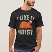 Ik vind het leuk om Thanksgiving te bevochtigen T-shirt (Voorkant)