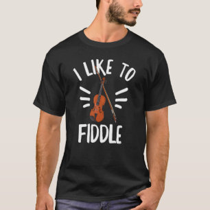 Ik vind het leuk om voor een violist te vechten t-shirt