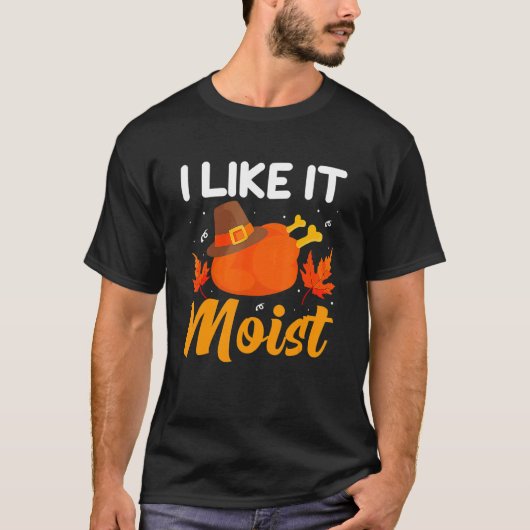 IK VIND HET MOIST Shirt Thanksgiving Costume Turke (Voorkant)
