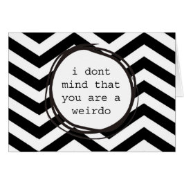 Ik vind het niet erg dat je een weirdo bent
