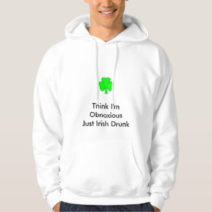 Ik vind het onaangenaam dat alleen een Iers Drink Hoodie