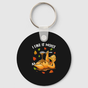 Ik vind het vochtig Funny Turkey Thanksgiving Humo Sleutelhanger