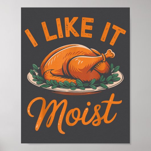 Ik vind het vochtig leuk Funny Saying Joke Thanksg Poster (Voorkant)