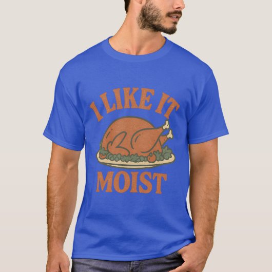 Ik vind het vochtig leuk t-shirt (Voorkant)
