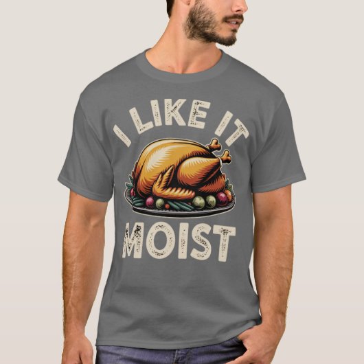 Ik vind het vochtig leuk t-shirt (Voorkant)
