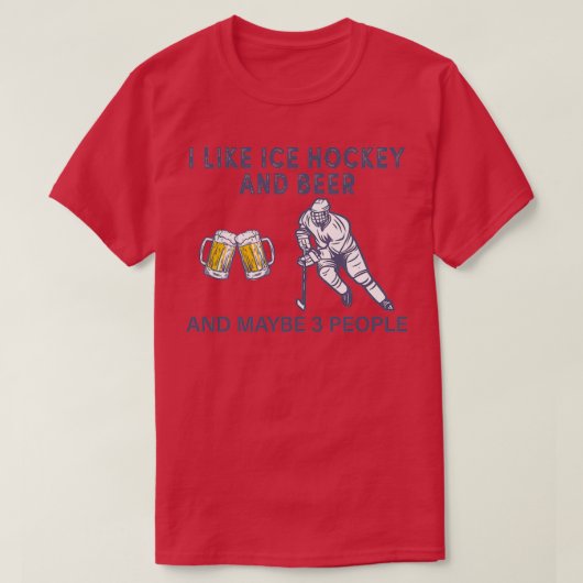 IK VIND HOCKEY EN BEER EN MISSCHIEN 3 MENSEN T T-SHIRT (Design voorkant)