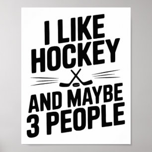 Ik vind hockey leuk en misschien 3 mensen grappige poster