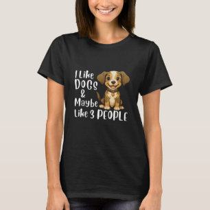 Ik vind honden leuk en misschien 3 mensen grappige t-shirt