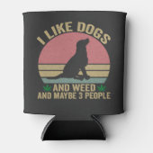 Ik vind honden leuk en wiet En misschien 3 mensen  Blikjeskoeler (Voorkant)