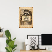 Ik vind je afval grappig Teken van Wasbeerliefde Poster (Thuiskantoor)