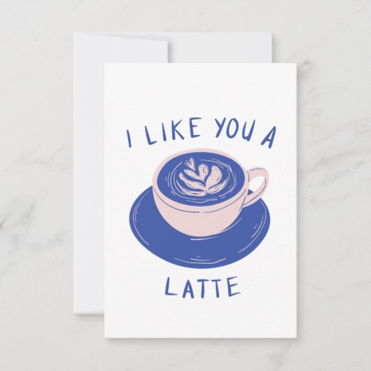 Ik vind je een Latte Coffee Kaart (Voorkant)