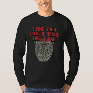 Ik vind je gebrek aan baard verontrustend Papa Gr T-shirt