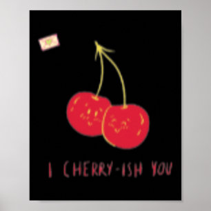 Ik vind je kersen-krijg Valentijn Grappig Schattig Poster