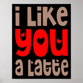 Ik vind je leuk een Latte Leuk citaat Zwart Poster