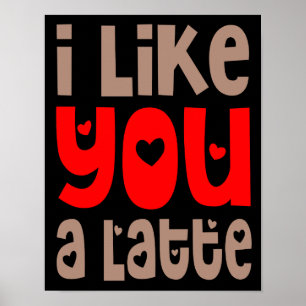 Ik vind je leuk een Latte Leuk citaat Zwart Poster