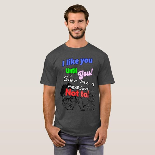 Ik vind je leuk tot | t-shirt (Voorkant volledig)