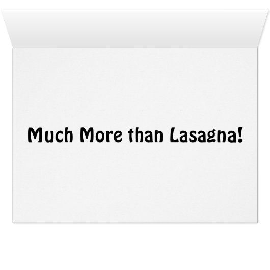 IK VIND JE VEEL MEER DAN LASAGNA (Binenzijde Horizontaal (Onderkant))