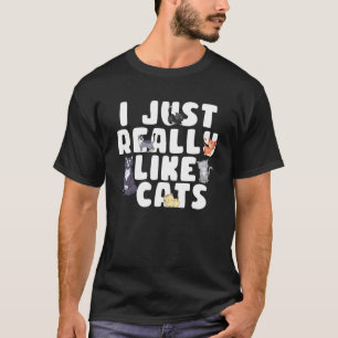 Ik vind katten gewoon echt leuk knuffelig huisdier t-shirt
