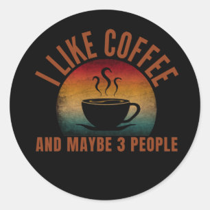 IK VIND KOFFIE EN MISSCHIEN 3 MENSEN RONDE STICKER