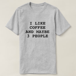 IK VIND KOFFIE EN MISSCHIEN 3 MENSEN T-SHIRT