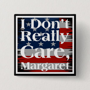 Ik vind Margaret American Flag niet echt grappig Vierkante Button 5,1 Cm