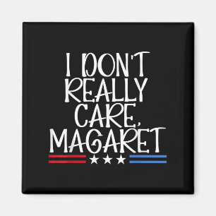 Ik vind Margaret Funny American niet zo leuk Magneet